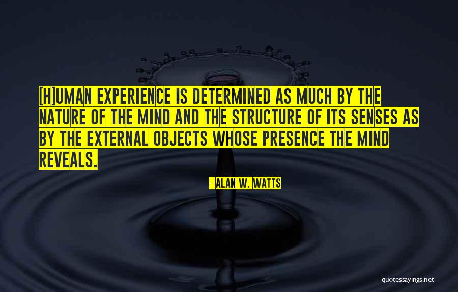 Mind And Senses Quotes By Alan W. Watts Mind And Senses Quotes By Alan W. Watts