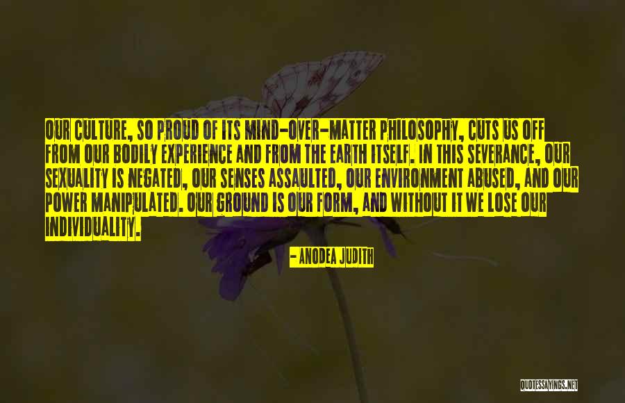 Mind And Senses Quotes By Anodea Judith Mind And Senses Quotes By Anodea Judith