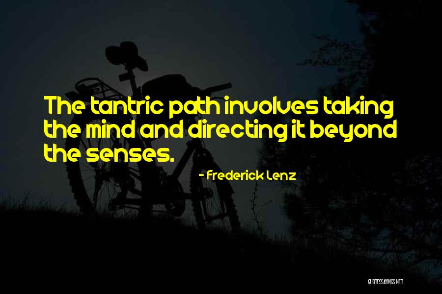 Mind And Senses Quotes By Frederick Lenz Mind And Senses Quotes By Frederick Lenz