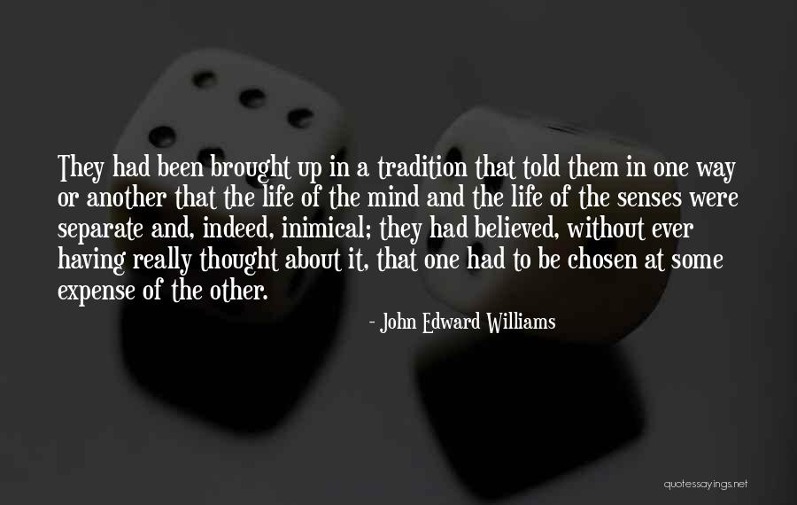 Mind And Senses Quotes By John Edward Williams Mind And Senses Quotes By John Edward Williams