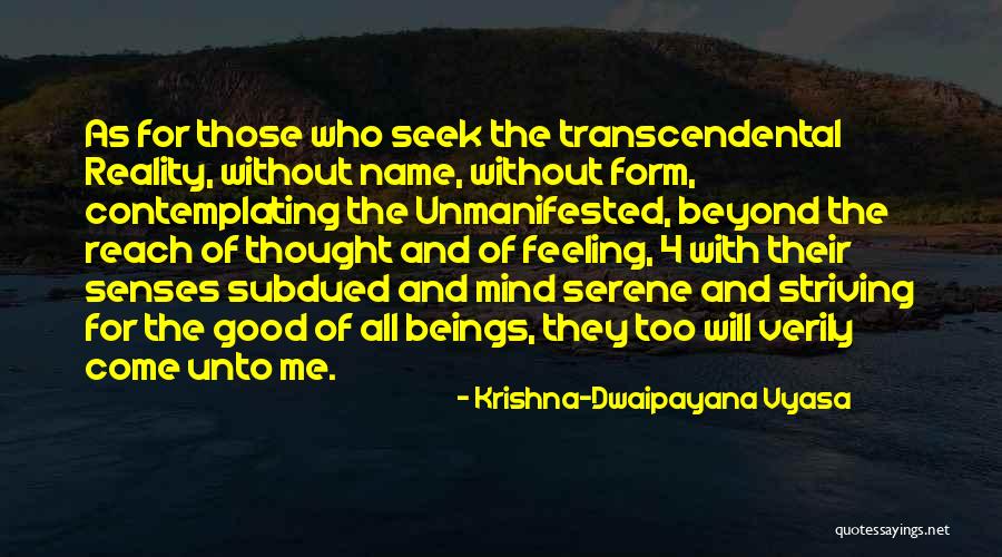 Mind And Senses Quotes By Krishna-Dwaipayana Vyasa Mind And Senses Quotes By Krishna-Dwaipayana Vyasa