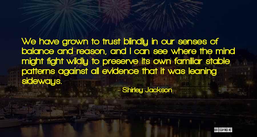 Mind And Senses Quotes By Shirley Jackson Mind And Senses Quotes By Shirley Jackson