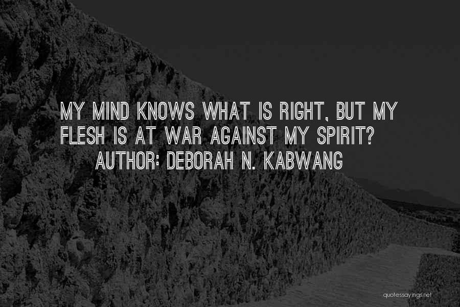 Mind At War Quotes By Deborah N. Kabwang