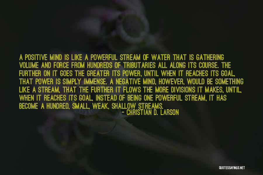Mind Being A Powerful Thing Quotes By Christian D. Larson Mind Being A Powerful Thing Quotes By Christian D. Larson