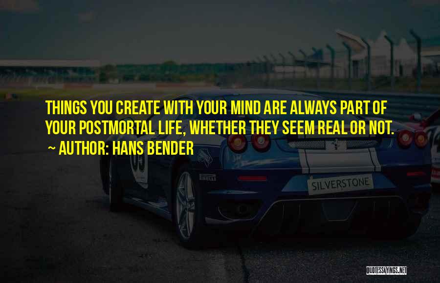 Mind Bender Quotes By Hans Bender