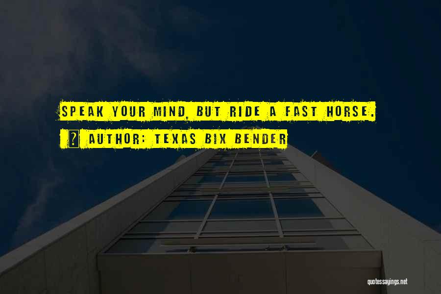 Mind Bender Quotes By Texas Bix Bender