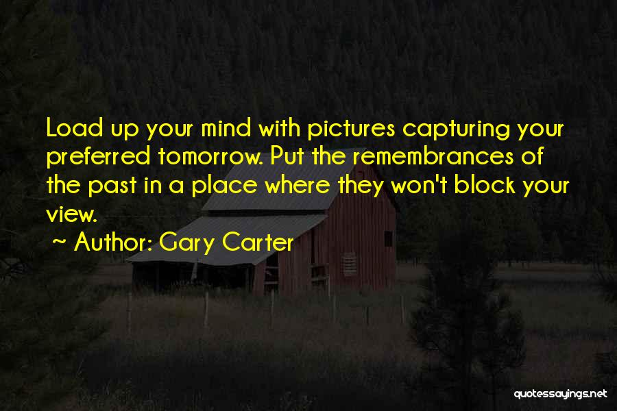 Mind Block Quotes By Gary Carter