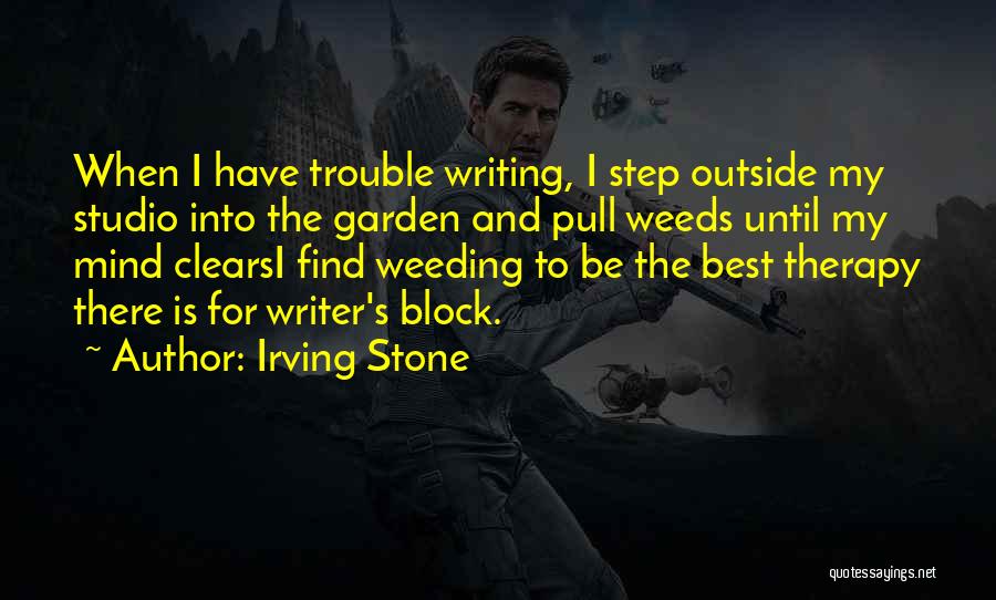 Mind Block Quotes By Irving Stone