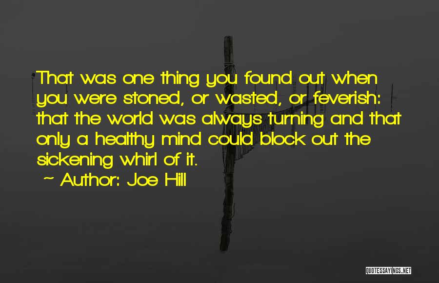Mind Block Quotes By Joe Hill