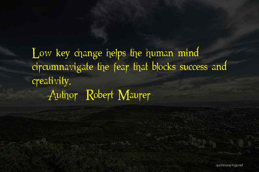 Mind Blocks Quotes By Robert Maurer