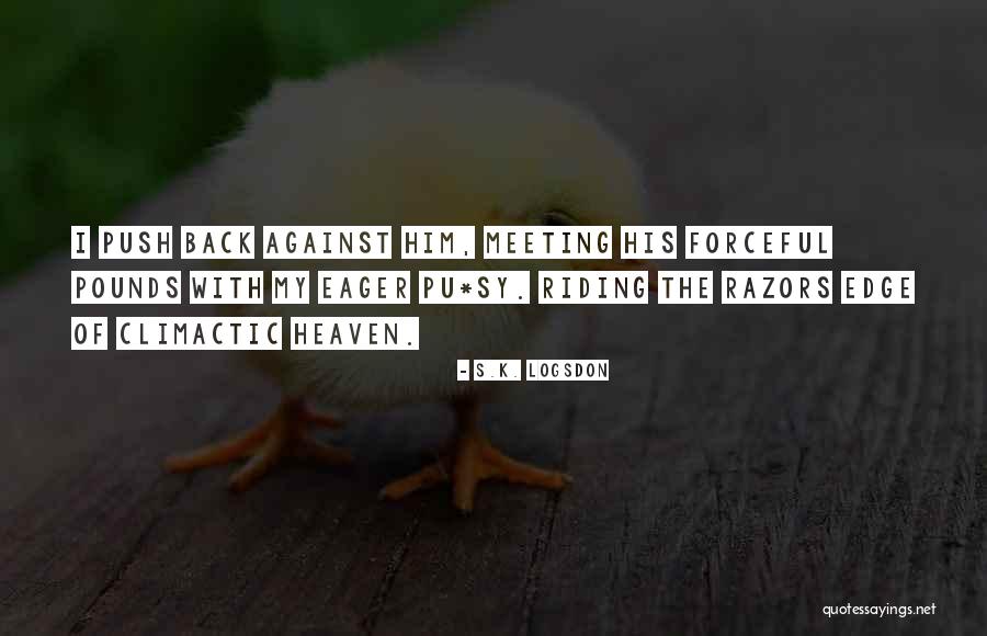 Mind Blowing Funny Quotes By S.K. Logsdon Mind Blowing Funny Quotes By S.K. Logsdon