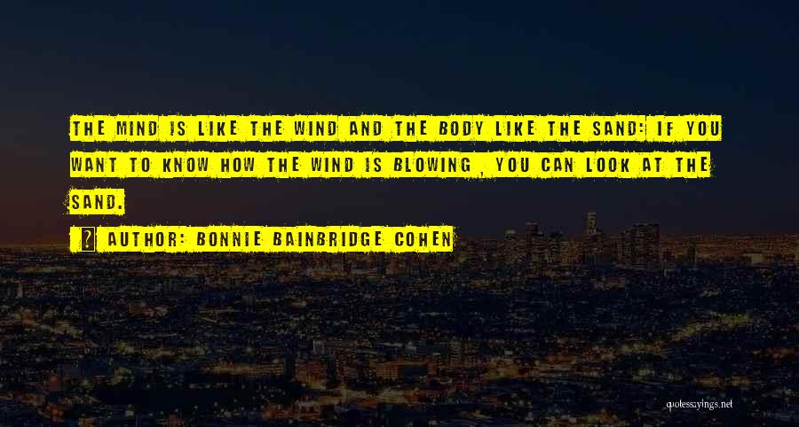 Mind Blowing Quotes By Bonnie Bainbridge Cohen