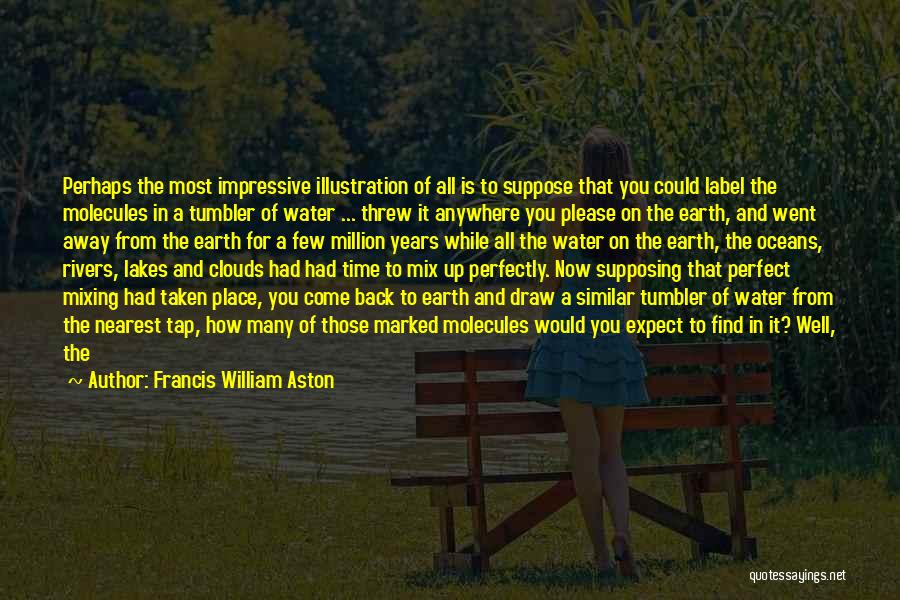 Mind Blowing Quotes By Francis William Aston