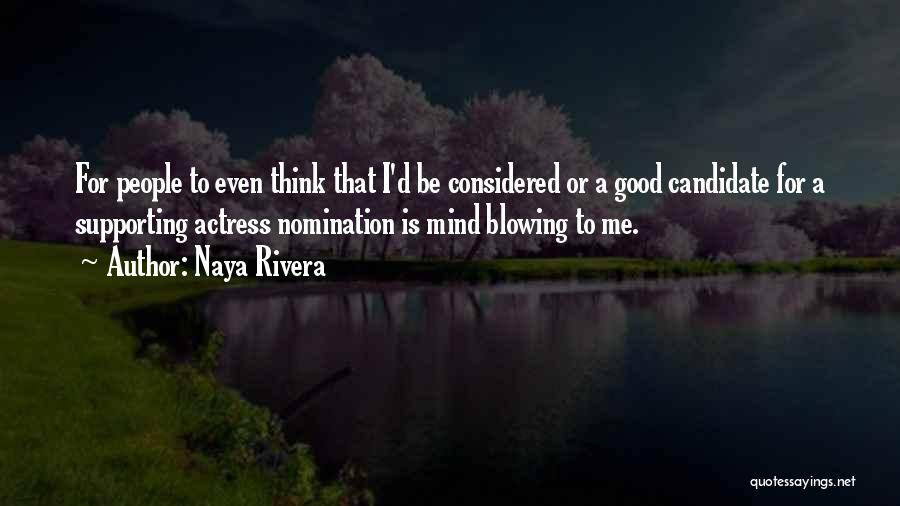 Mind Blowing Quotes By Naya Rivera