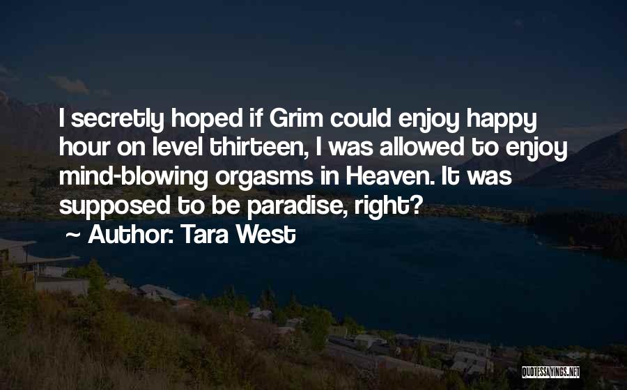 Mind Blowing Quotes By Tara West