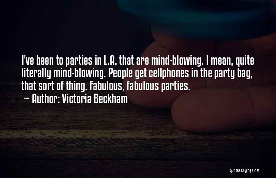 Mind Blowing Quotes By Victoria Beckham