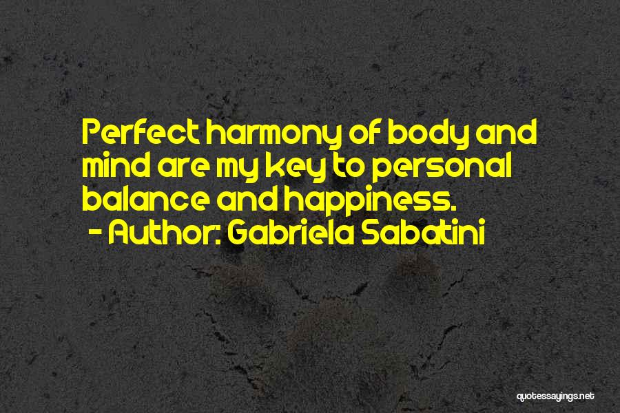 Mind Body Balance Quotes By Gabriela Sabatini