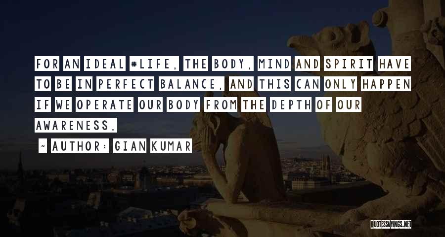 Mind Body Balance Quotes By Gian Kumar