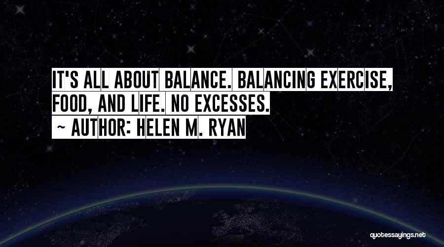 Mind Body Balance Quotes By Helen M. Ryan