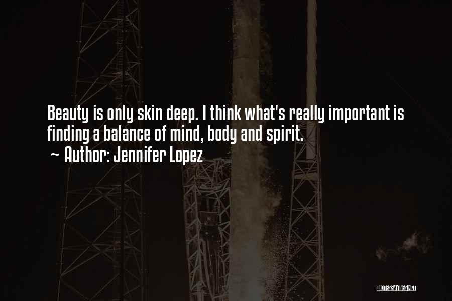 Mind Body Balance Quotes By Jennifer Lopez