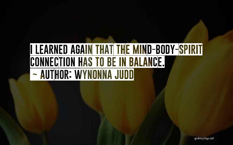 Mind Body Balance Quotes By Wynonna Judd