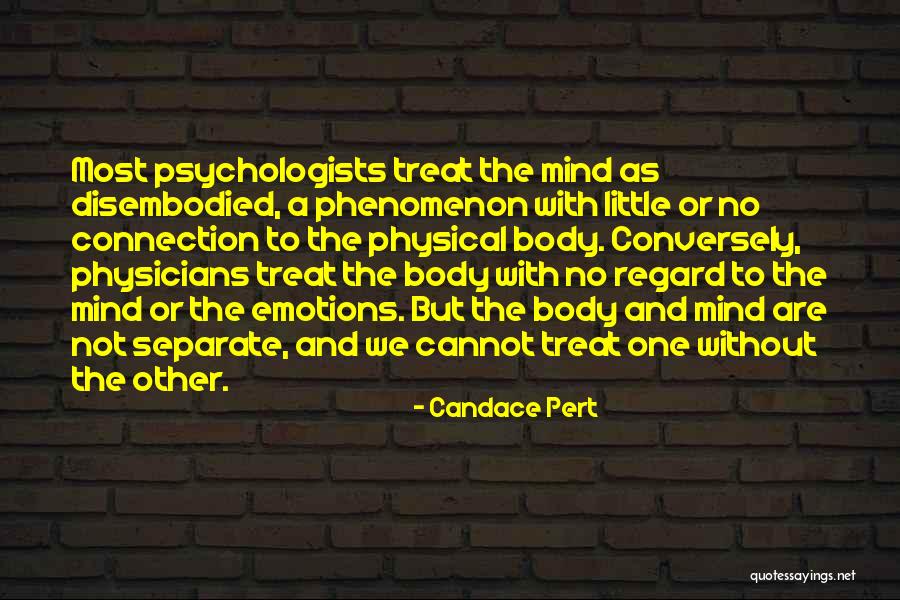 Mind Body Connection Quotes By Candace Pert Mind Body Connection Quotes By Candace Pert