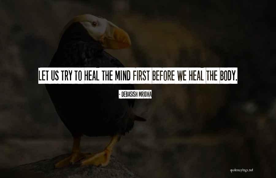 Mind Body Connection Quotes By Debasish Mridha Mind Body Connection Quotes By Debasish Mridha