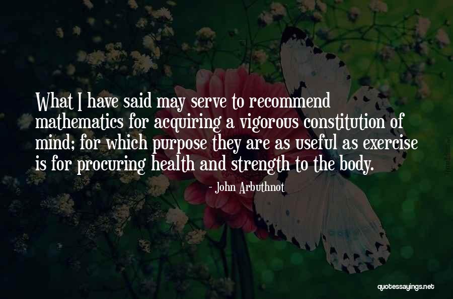 Mind Body Exercise Quotes By John Arbuthnot Mind Body Exercise Quotes By John Arbuthnot