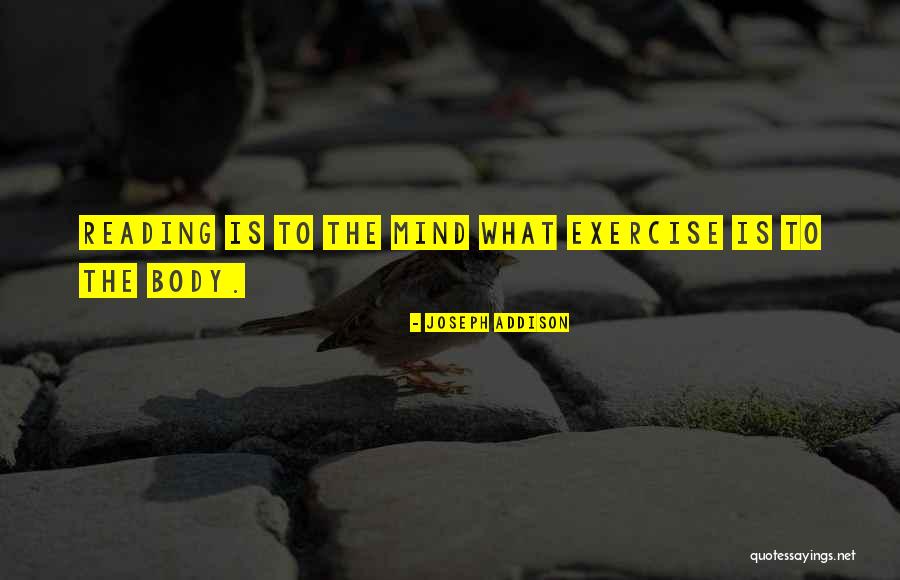 Mind Body Exercise Quotes By Joseph Addison Mind Body Exercise Quotes By Joseph Addison