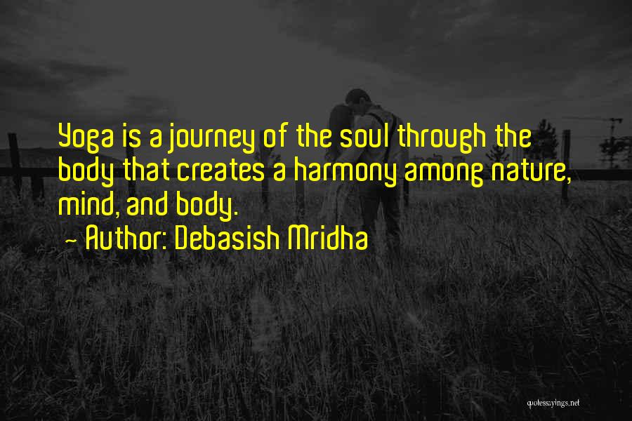 Mind Body Soul Yoga Quotes By Debasish Mridha