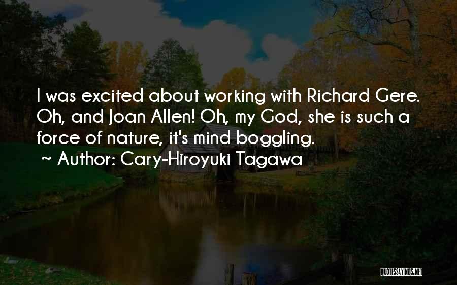 Mind Boggling Quotes By Cary-Hiroyuki Tagawa