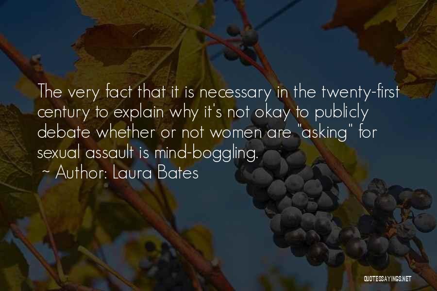 Mind Boggling Quotes By Laura Bates