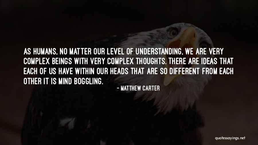 Mind Boggling Quotes By Matthew Carter