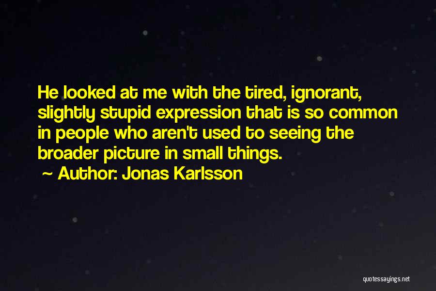 Mind Broadening Quotes By Jonas Karlsson