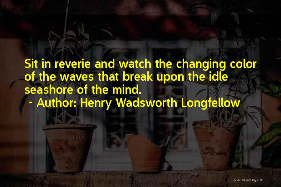 Mind Changing Quotes By Henry Wadsworth Longfellow