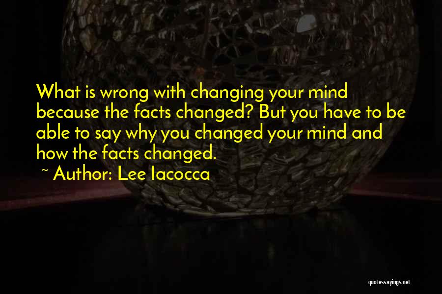 Mind Changing Quotes By Lee Iacocca