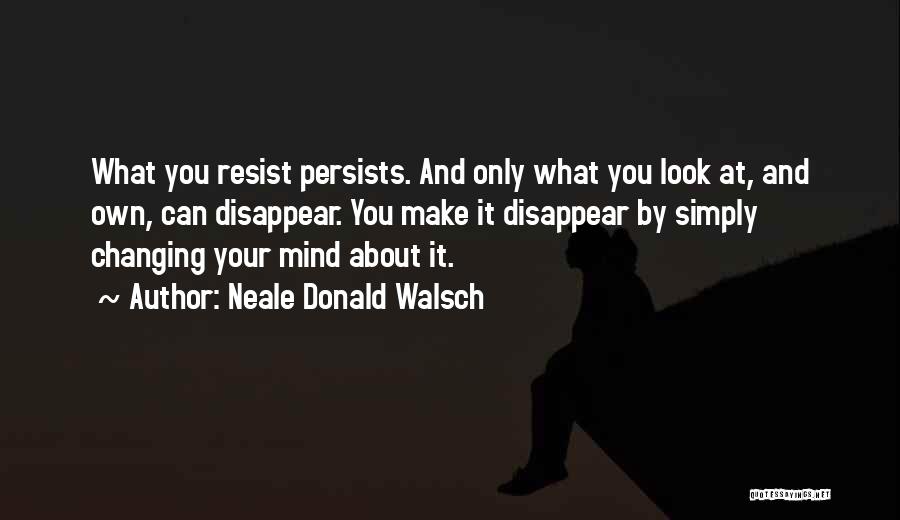 Mind Changing Quotes By Neale Donald Walsch