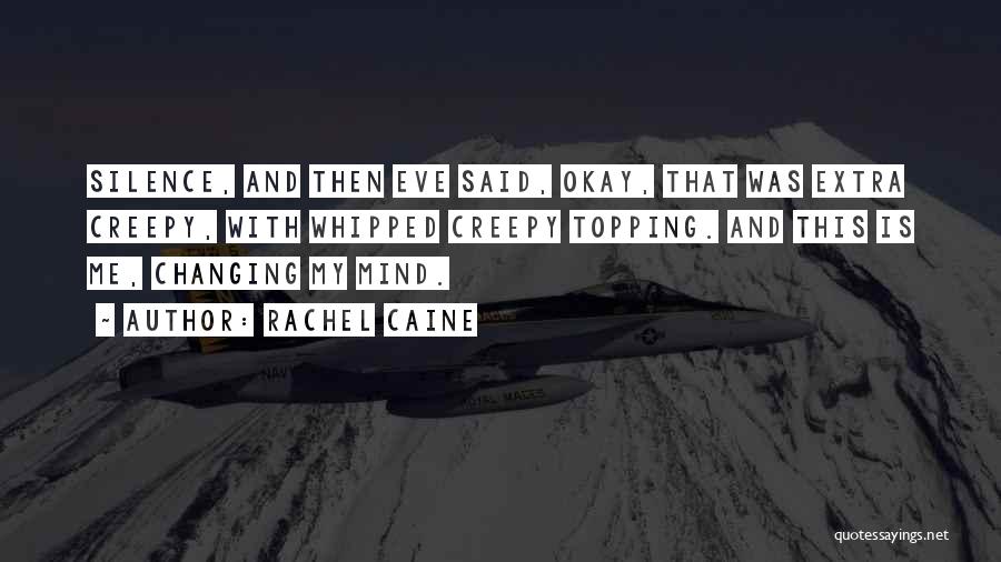 Mind Changing Quotes By Rachel Caine