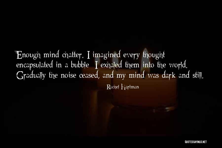 Mind Chatter Quotes By Rachel Hartman Mind Chatter Quotes By Rachel Hartman