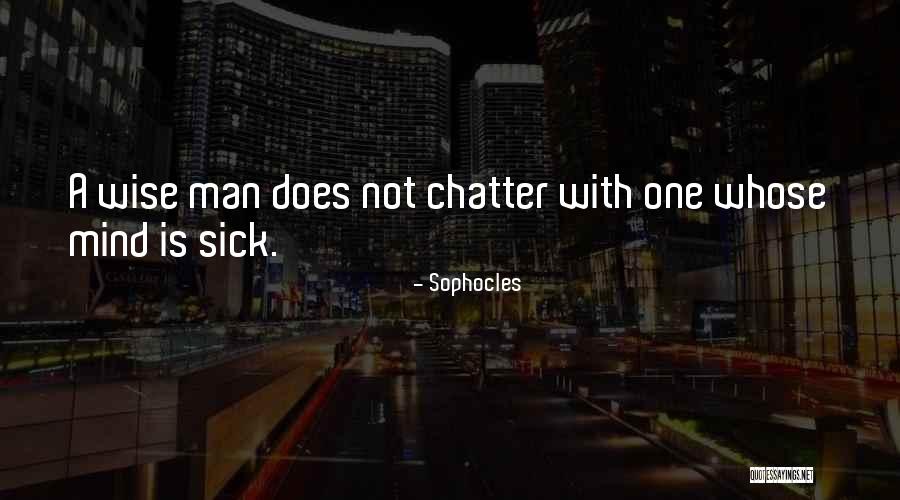 Mind Chatter Quotes By Sophocles Mind Chatter Quotes By Sophocles