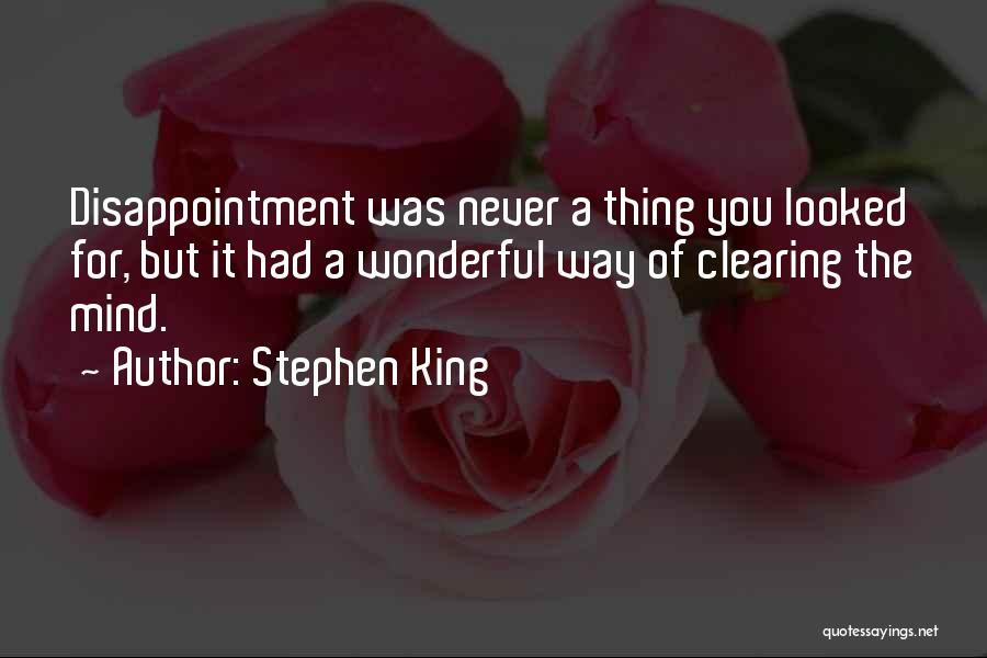 Mind Clearing Quotes By Stephen King