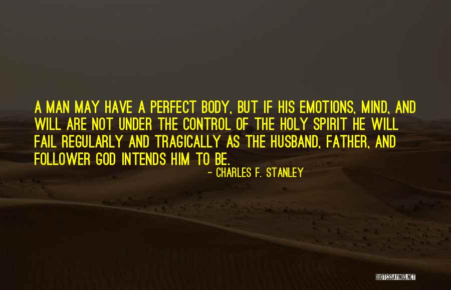 Mind Control The Body Quotes By Charles F. Stanley Mind Control The Body Quotes By Charles F. Stanley