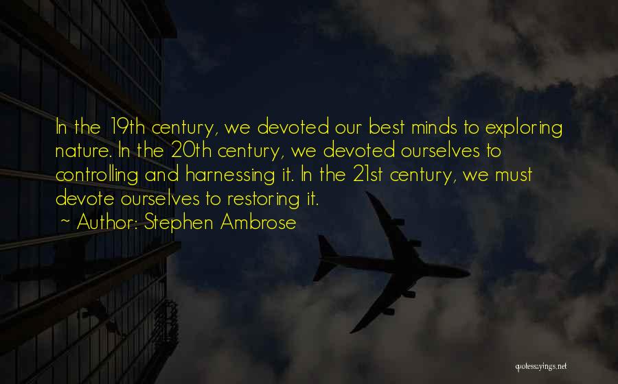 Mind Controlling Quotes By Stephen Ambrose