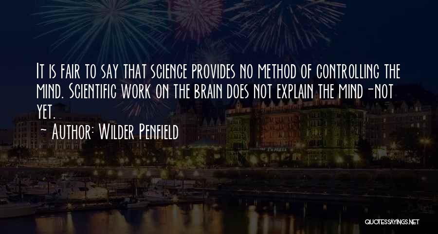 Mind Controlling Quotes By Wilder Penfield