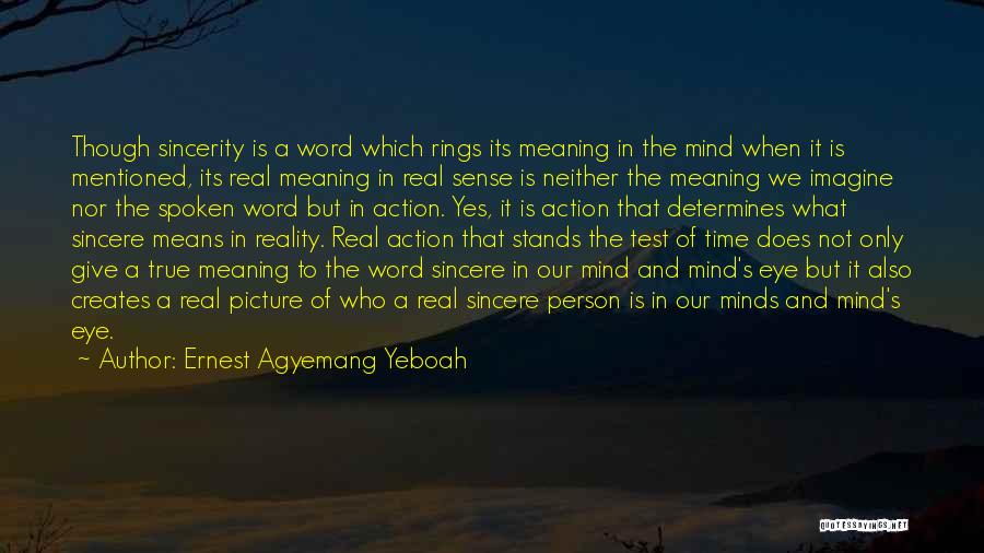 Mind Creates Reality Quotes By Ernest Agyemang Yeboah