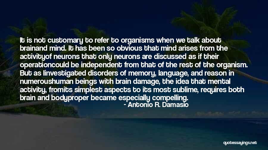 Mind Damage Quotes By Antonio R. Damasio Mind Damage Quotes By Antonio R. Damasio