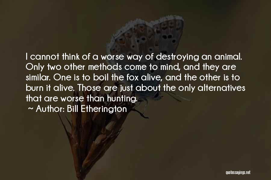 Mind Destroying Quotes By Bill Etherington