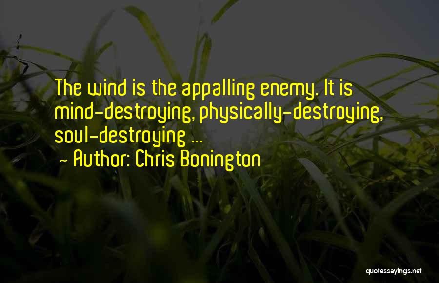 Mind Destroying Quotes By Chris Bonington