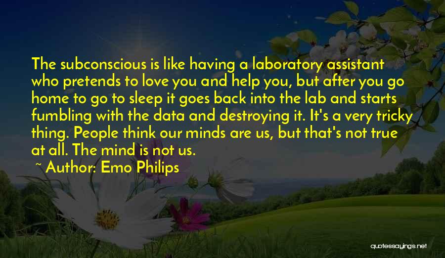 Mind Destroying Quotes By Emo Philips