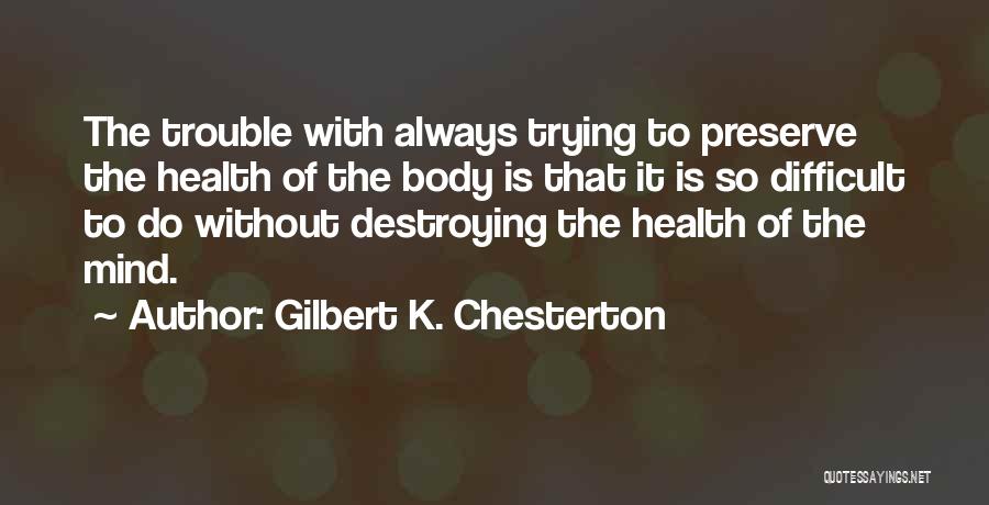 Mind Destroying Quotes By Gilbert K. Chesterton